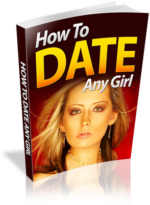 Product picture How to Date Any Girl PLR