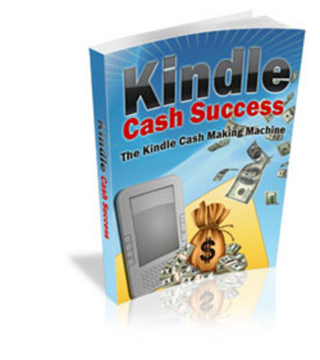 Product picture Kindle Cash Success, Comes With Master Resale/Giveaway Right