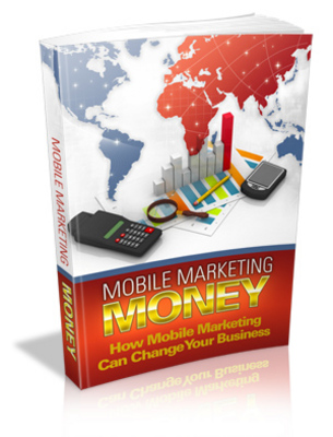 Product picture Mobile Marketing Money, Comes With MRR/Giveaway Rights
