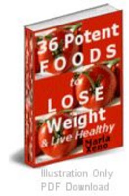 Product picture 36 Potent Foods To Help You Lose Weight & Live Healthy 